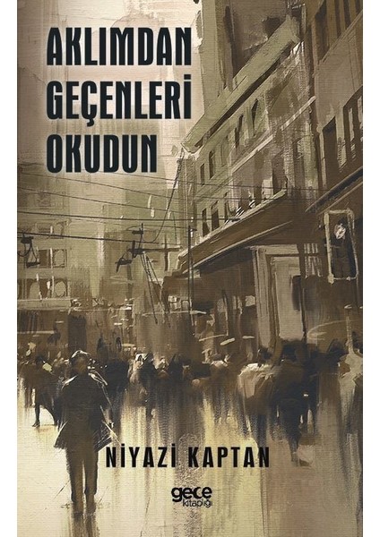 Aklımdan Geçenleri Okudun - Niyazi Kaptan