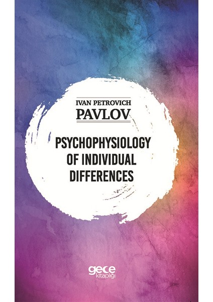 Psychologıe Of Indıvıdual Dıfferences - Ivan Petrovıch Pavlov