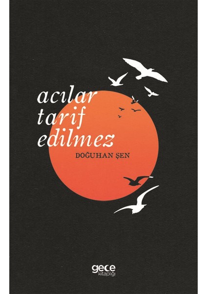 Acılar Tarif Edilmez - Doğuhan Şen