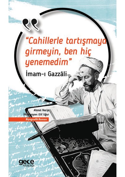 Cahillerle Tartışmaya Girmeyin Ben Hiç Yenemedim - Imam-I Gazzali