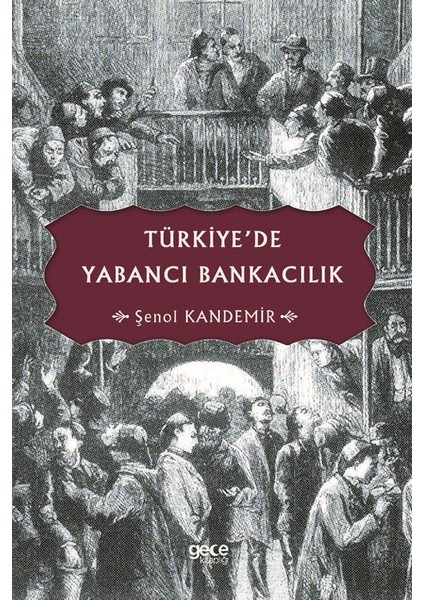 Türkiye’de Yabancı Bankacılık - Şenol Kandemir