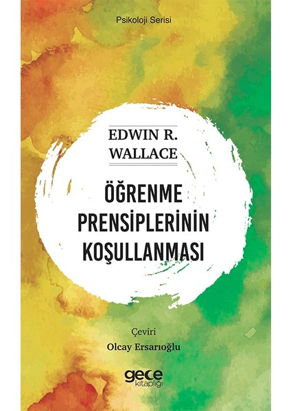 Öğrenme Prensiplerinin Koşullanması - Edwin R. Wallace
