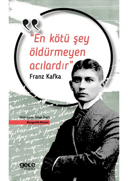 En Kötü Şey Öldürmeyen Acılardır - Franz Kafka