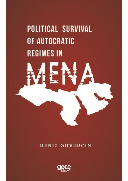 Political Survival Of Autocratic Regimes In Mena - Deniz Güvercin