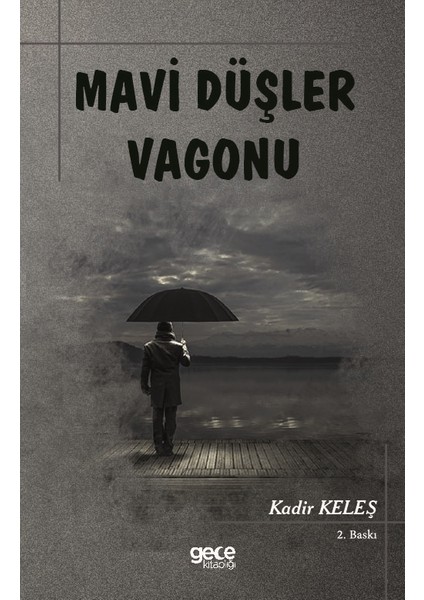 Mavi Düşler Vagonu - Kadir Keleş