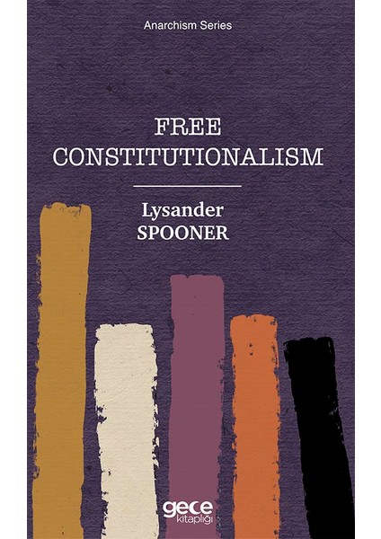 Free Constitutionalism - Lysander Spooner