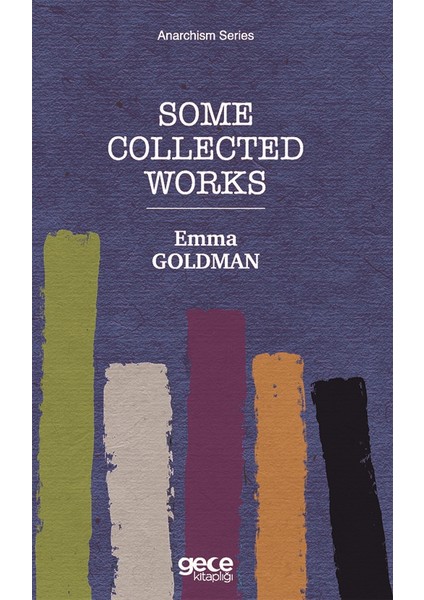 Some Collected Works - Emma Goldman