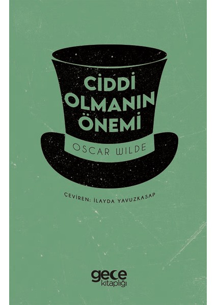 Ciddi Olmanın Önemi - Oscar Wilde