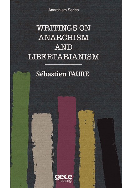 Writings On Anarchism And Libertarianism - Sébastien Faure