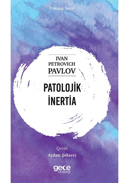 Patolojik Inertia - Ivan Petrovıch Pavlov