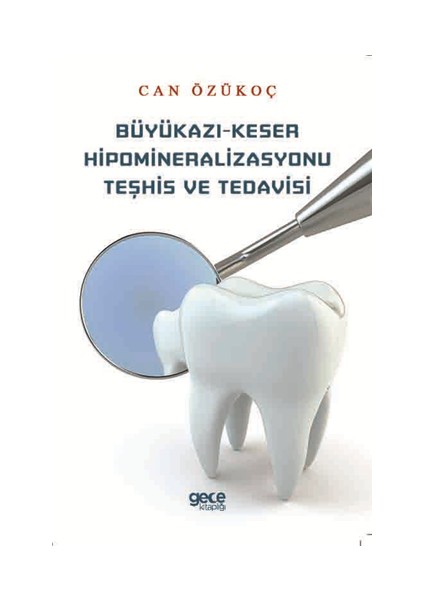Büyükazı-Keser Hipomineralizasyonu Teşhis ve Tedavisi - Can Özükoç