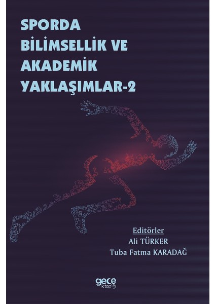 Sporda Bilimsellik ve Akademik Yaklaşımlar 2 - Ali Türker – Tuba Fatma Karadağ