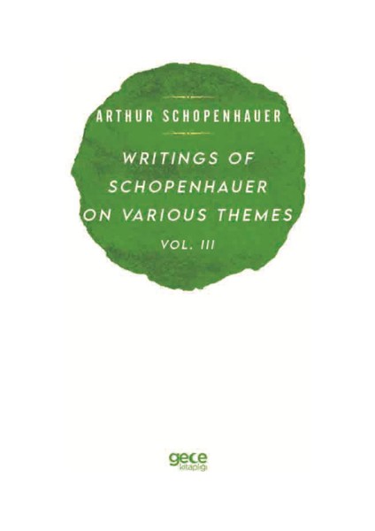 Wrıtıngs Of Schopenhauer On Varıous Themes Vol. Iıı - Arthur Schopenhauer