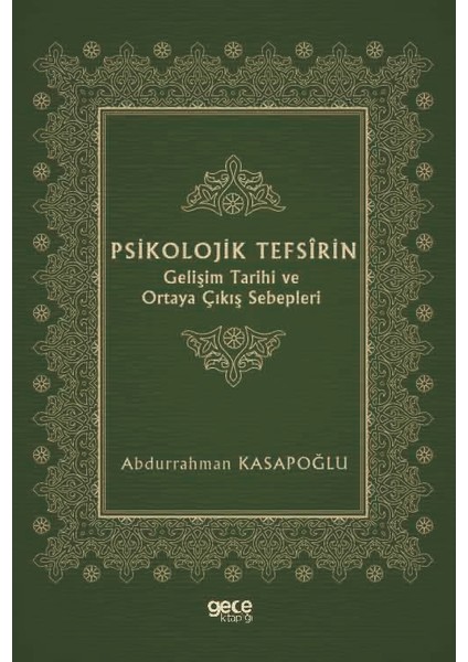Psikolojik Tefsîrin Gelişim Tarihi ve Ortaya Çıkış Sebepleri - Abdurrahman Kasapoğlu