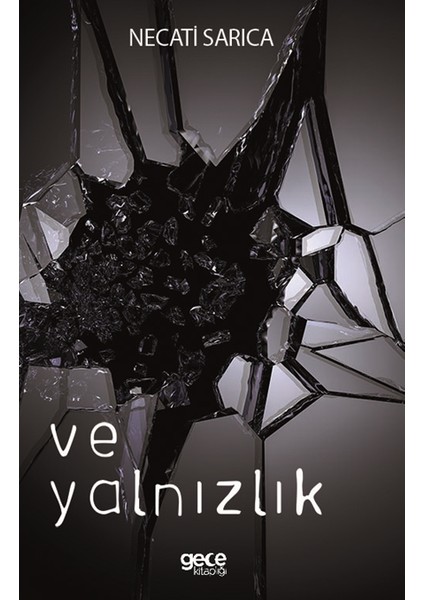 ve Yalnızlık - Necati Sarıca