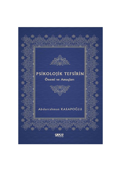 Psikolojik Tefsîrin Önemi ve Amaçları - Abdurrahman Kasapoğlu