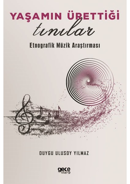 Yaşamın Ürettiği Tınılar - Duygu Ulusoy Yılmaz