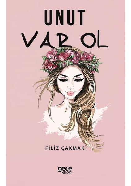 Unut Var Ol - Filiz Çakmak