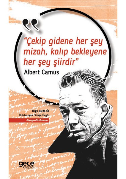 Çekip Gidene Her Şey Mizah, Kalıp Bekleyene Her Şey Şiir - Albert Camus