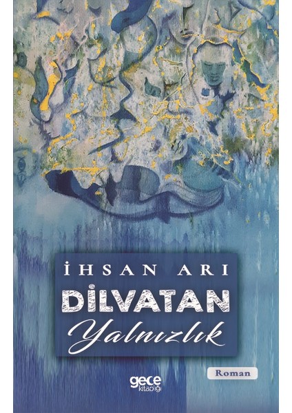 Dilvatan Yalnızlık - Ihsan Arı