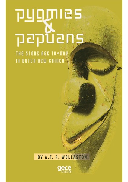 Pygmıes & Papuans - By A.f.r. Wollaston