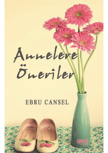 Annelere Öneriler - Ebru Cansel