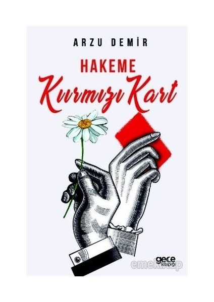 Hakeme Kırmızı Kart - Arzu Demir