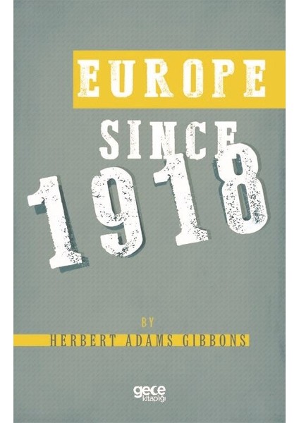 Europe Since 1918 - Herbert Adams Gıbbons