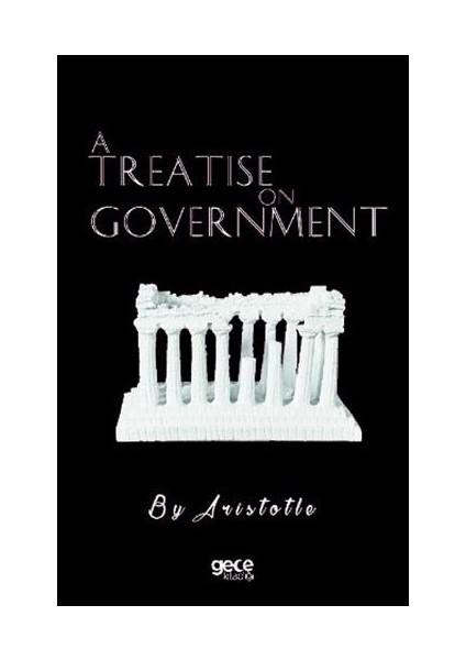 A Treatise On Government - Aristotle