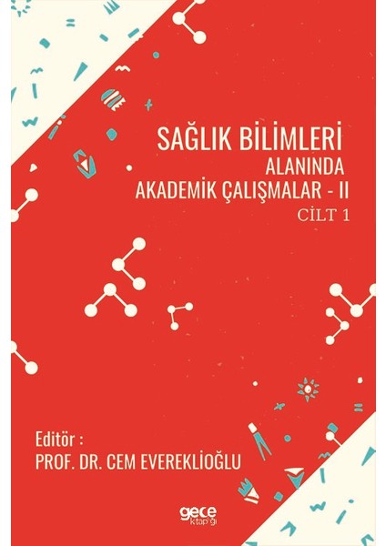 Sağlık Bilimleri Alanında Akademik Çalışmalar-Iı Cilt 1 - Cem Evereklioğlu