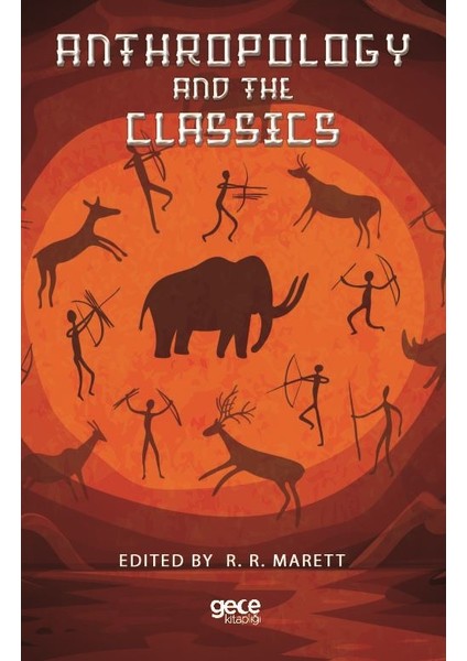 Anthropology And The Classıcs - R.r. Marett