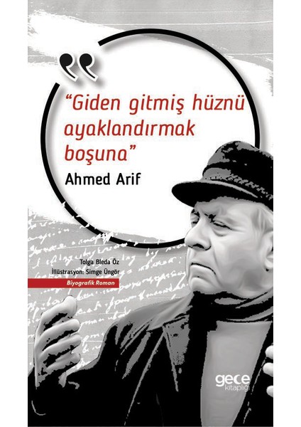 Giden Gitmiş Hüznü Ayaklandırmak Boşuna - Ahmed Arif