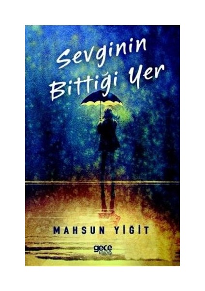 Sevginin Bittiği Yer - Mahsun Yiğit