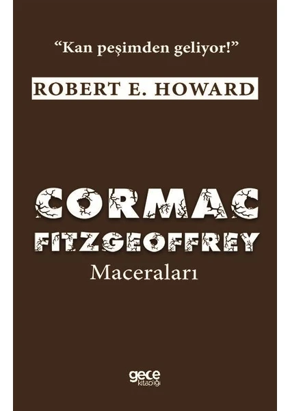 Cormac Fıtzgeoffrey Maceraları - Kan Peşimden Geliyor! - Robert E. Howard