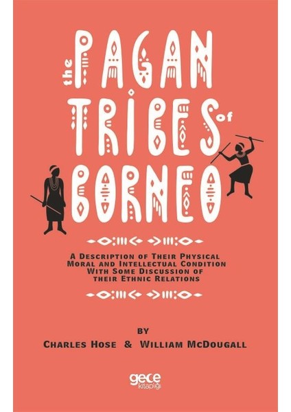 Pagan Trıbes Of Borneo - Charles Hose - Wıllıam Mcdougall
