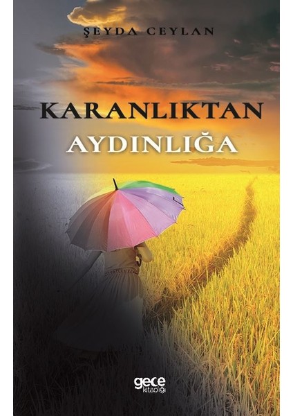 Karanlıktan Aydınlığa - Şeyda Ceylan