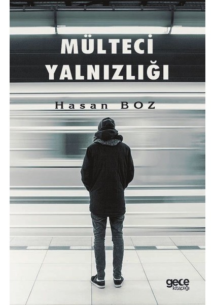 Mülteci Yalnızlığı - Hasan Boz