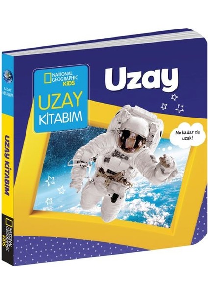National Geographic Kids - Uzay Kitabım - Ilk Kitaplarım Serisi - Ruth A. Musgrave