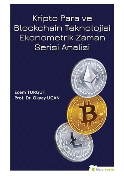 Kripto Para ve Blockchain Teknolojisi Ekonometrik Zaman Serisi Analizi - Okyay Uçan
