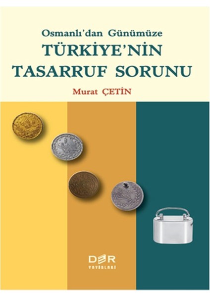 Osmanlı'dan Günümüze Türkiye'nin Tasarruf Sorunu - Murat Çetin