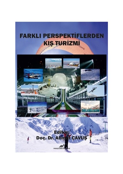 Farklı Perspektiflerden Kış Turizmi - Ahmet Çavuş