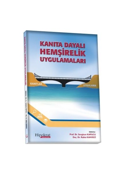 Kanıta Dayalı Hemşirelik Uygulamaları - Sevgisun Kapucu