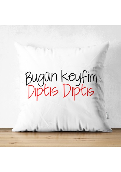 Real Homes Özel Tasarım Bugün Keyfim Dıptıs Dıptıs Dijital Baskılı Modern Süet Yastık Kırlent Kılıfı