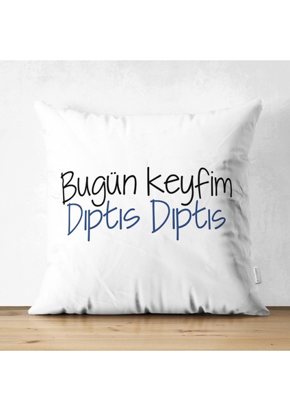 Real Homes Özel Tasarım Bugün Keyfim Dıptıs Dıptıs Dijital Baskılı Modern Süet Yastık Kırlent Kılıfı