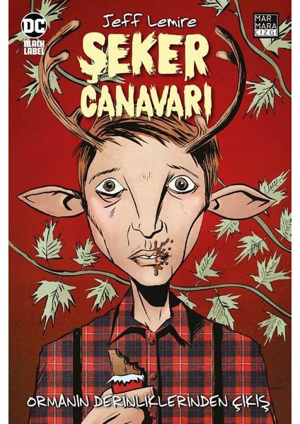 Şeker Canavarı Cilt 1 Ormanın Derinliklerinden Çıkış