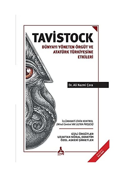 Tavistock - Dünyayı Yöneten Örgüt ve Atatürk Türkiyesine Etkileri - Ali Nazmi Çora