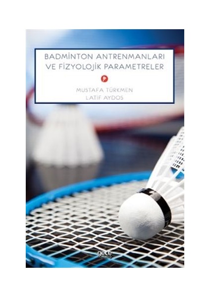 Badminton Antrenmanları ve Fizyolojik Parametreler - Mustafa Türk