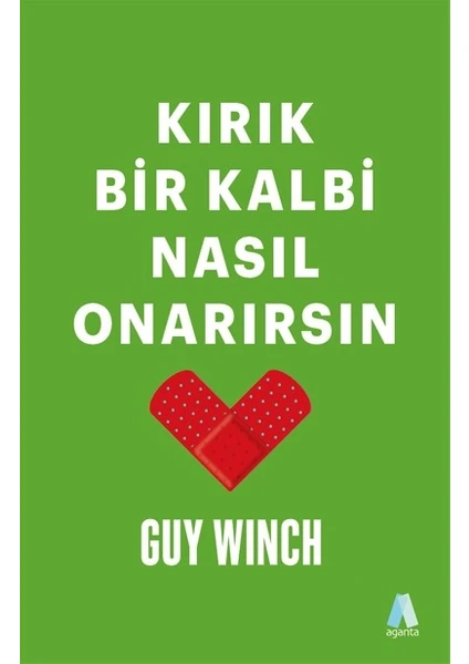 Kırık Bir Kalbi Nasıl Onarırsın - Guy Winch