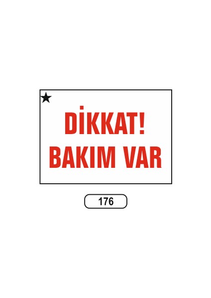 Dikkat Bakım Var Uyarı Ikaz Levhası 175 x 25 cm