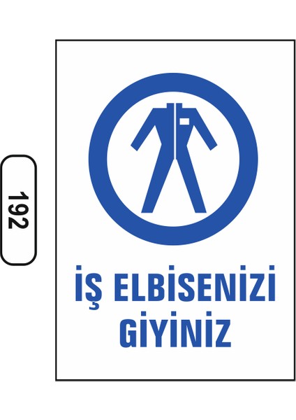 Iş Elbisenizi Giyiniz Uyarı Ikaz Levhası 25X35 cm